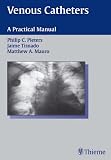 Venous Catheters: A Practical Manual