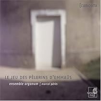 Le jeu des pelerins d'Emma&uuml;s (Play of the Pilgrims to Emmaus - a 12th century liturgical drama) /Ensemble Organum * Peres