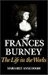 Frances Burney: The Life in the Works