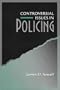 Controversial Issues in Policing