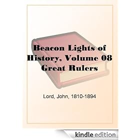 Beacon Lights of History, Volume 08 Great Rulers