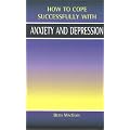 Anxiety and Depression (How to Cope Sucessfully with...)