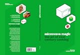 Food and Drink : Microwave Magic: The Art of 21st Century Cooking
