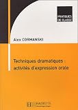 Techniques dramatiques : activit�s d'expression orale