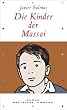 Die Kinder der Massai: Eine Geschichte die Mut macht, das �bliche Familienmodell einmal anders zu denken