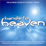 Hands to Heaven Vol.2: the Very Best of Euphoric Trance