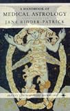 A Handbook of Medical Astrology (Arkana Contemporary Astrology)