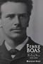 Franz Boas: The Early Years, 1858-1906