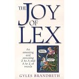 The Joy of Lex: An Amazing and Amusing Z to A and A to Z of Words