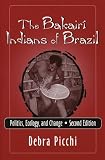 The Bakairi Indians of Brazil: Politics, Ecology, and Change