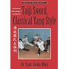 Taiji Sword, Classical Yang Style: The Complete Form, Qigong and Applications (Martial Arts-Internal)