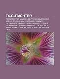 Produkt-Bild: T4-Gutachter: Werner Heyde, Hans Heinze, Friedrich Mennecke, Arthur Schreck, Walter Schmidt, Valentin Faltlhauser, Herbert Linden, Werner Villinger, ... Rudolf Lonauer, Carl Schneider, Werner Catel