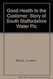 Good health to the customer : the story of South Staffordshire Water plc