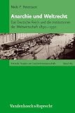 Produkt-Bild: Anarchie und Weltrecht: Das Deutsche Reich und die Institutionen der Weltwirtschaft 1890 - 1930 (Kritische Studien Zur Geschichtswissenschaft)