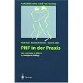 PNF in der Praxis: Eine Anleitung in Bildern (Rehabilitation und Pr�vention)
