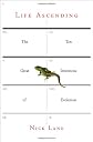 Life Ascending: The Ten Great Inventions of Evolution