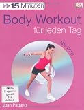 15 Minuten Body Workout f&uuml;r jeden Tag - Joan Pagano