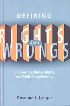 Defining Rights and Wrongs: Bureaucracy, Human Rights, and Public Accountability