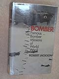 Bomber! : famous bomber missions of World War II