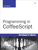 Programming in CoffeeScript (Developer's Library)