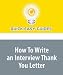How To Write an Interview Thank You Letter