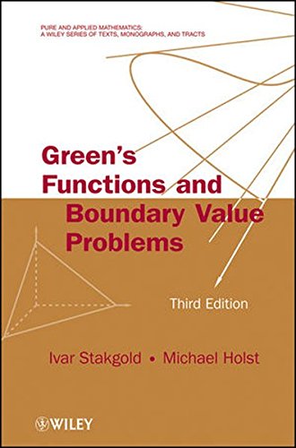 Green's Functions and Boundary Value Problems
 By Ivar Stakgold, Michael J. Holst Green's Functions and Boundary Value Problems
 By Ivar Stakgold, Michael J. Holst