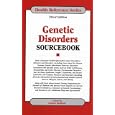 Genetic Disorders Sourcebook: Basic Consumer Health Information About Hereditary Diseases And... by  Karen Bellenir