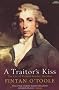 A Traitor's Kiss: Life of Richard Brinsley Sheridan