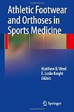 Athletic Footwear and Orthoses in Sports Medicine