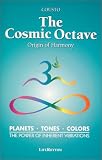 The Cosmic Octave: Origin of Harmony, Planets, Tones, Colors, the Power of Inherent Vibrations