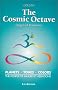 The Cosmic Octave: Origin of Harmony, Planets, Tones, Colors, the Power of Inherent Vibrations
