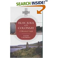 Islay, Jura and Colonsay: A Historical Guide