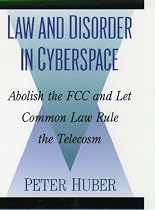 Law and Disorder in Cyberspace: Abolish the FCC and Let Common Law Rule the Telecosm