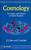 Cosmology : the origin and evolution of cosmic structure