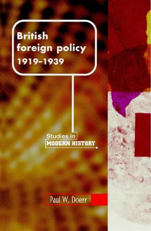 British Foreign Policy, 1919-39 (Manchester Studies in Modern History)