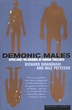 Demonic Males: Apes and the Origins of Human Violence