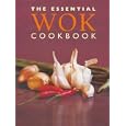 The Essential Wok Cookbook (Cookery)