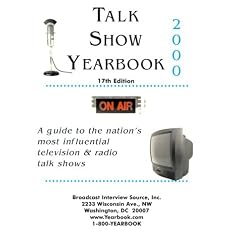 Talk Show Yearbook: A Guide to the Nation's Most Influential Television & Radio Talk Shows