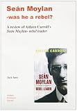 Seán Moylan, was he a rebel? : a review of Aideen Carroll's Seán Moylan, rebel leader