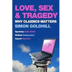 Love, Sex and Tragedy: Why Classics Matter
