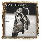 Pat Green -  Three Days