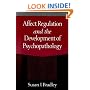 Affect Regulation and the Development of Psychopathology
