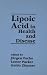 Lipoic Acid in Health and Disease (Antioxidants in Health and Disease, 6)