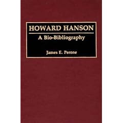 Howard Hanson: A Bio-Bibliography (Bio-Bibliographies in Music)