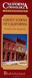 Search : Ghost Towns of California: Remnants of the Mining Digs (California Traveler)