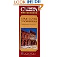Ghost Towns of California: Remnants of the Mining Digs (California Traveler) by Richard B. Miller