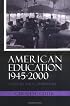 American Education, 1945-2000