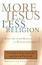 More Jesus, Less Religion: Moving from Rules to Relationship