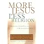 More Jesus, Less Religion: Moving from Rules to Relationship