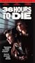 36 Hours to Die [VHS]